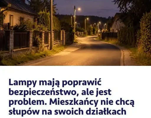 Powiat myszkowski: nowe lampy poprawią bezpieczeństwo, ale mieszkańcy nie chcą słupów na swoich działkach