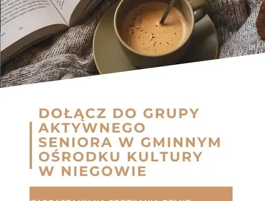 Aktywna Grupa Senior zaprasza na spotkanie w Gminnym Ośrodku Kultury w Niegowie