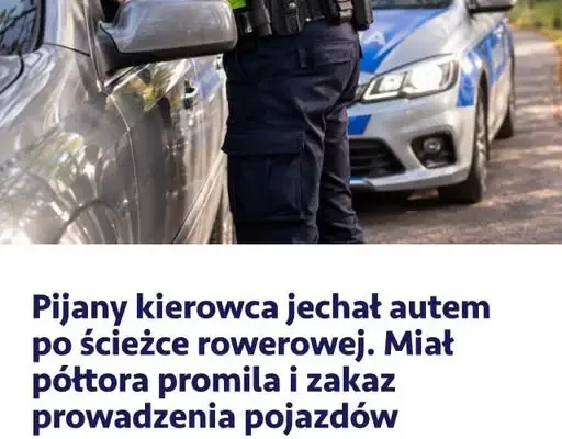 Pijany kierowca na ścieżce rowerowej w powiecie myszkowskim. Miał 1,5 promila i zakaz prowadzenia pojazdów